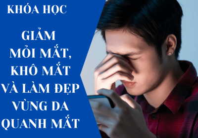 Giảm mỏi mắt - khô mắt