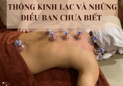 Thông kinh lạc là gì và những tác dụng