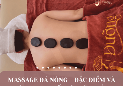 massage đá nóng là gì? Công dụng và những lưu ý