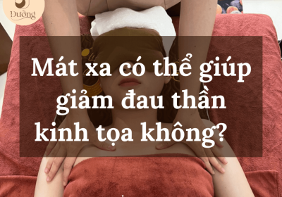 Mát xa có thể giúp giảm đau thần kinh tọa không?