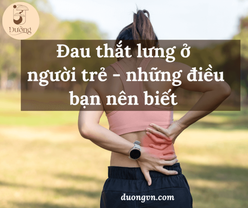 Đau thắt lưng ở người trẻ - những điều bạn nên biết