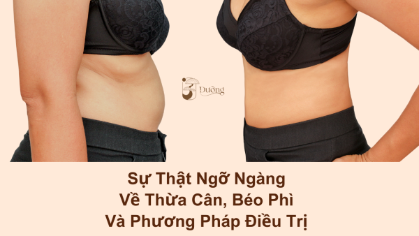 Những Sự Thật Ngỡ Ngàng Về Thừa Cân, Béo Phì Và Phương Pháp Điều Trị An Toàn - Hiệu Quả